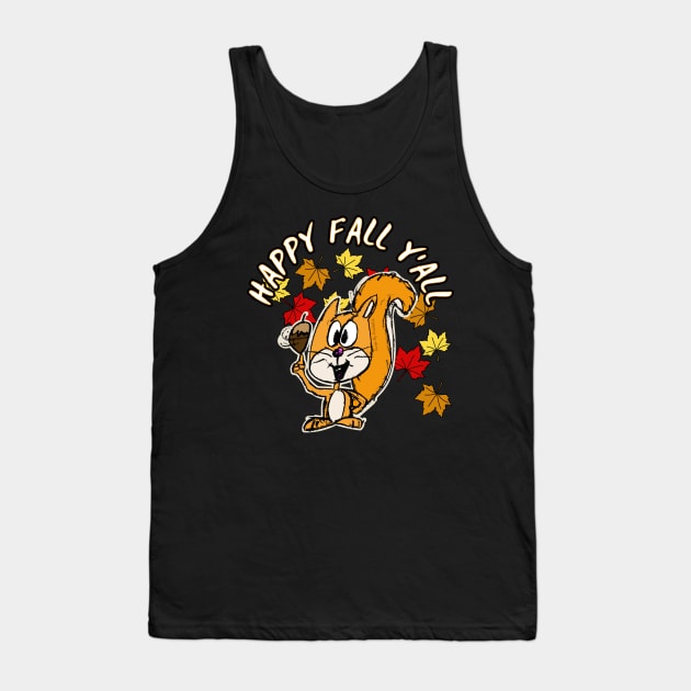 Happy Fall Y'All Squirrel Leaves Autumn October Tank Top by doodlerob